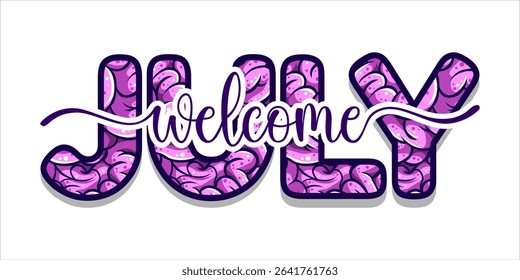 Welcome July. mount art design vector illustration, lettering text calligraphy. 