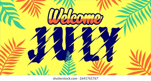 Welcome July. mount art design vector illustration, lettering text calligraphy. 