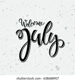 Welcome July. Vector Lettering.Vector Illustration