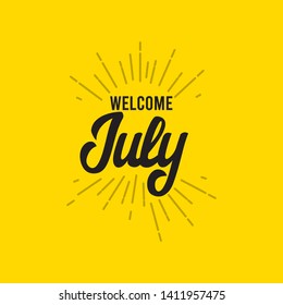 Welcome july vector template. Design lettering for banner, greeting cards or print. 