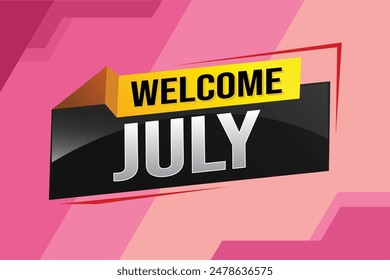 welcome July word text concept icon logo sign symbol vector note 3d style for use landing page, template, social media, web, mobile app, poster, banner, flyer, background, gift card, coupon

