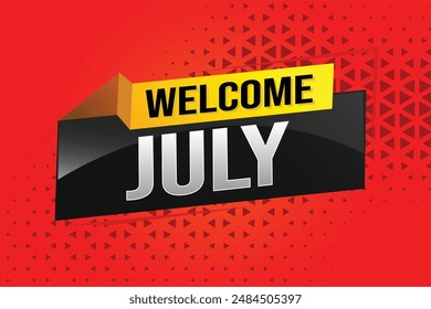 welcome July word text concept icon logo sign symbol vector note 3d style for use landing page, template, social media, web, mobile app, poster, banner, flyer, background, gift card, coupon

