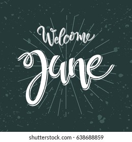 Welcome June. Vector Lettering.Vector Illustration