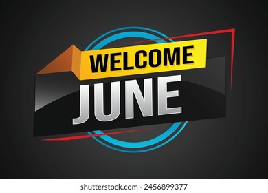 welcome June word text concept icon logo sign symbol vector note 3d style for use landing page, template, social media, web, mobile app, poster, banner, flyer, background, gift card, coupon
