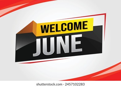 welcome June word text concept icon logo sign symbol vector note 3d style for use landing page, template, social media, web, mobile app, poster, banner, flyer, background, gift card, coupon

