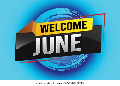 welcome June word text concept icon logo sign symbol vector note 3d style for use landing page, template, social media, web, mobile app, poster, banner, flyer, background, gift card, coupon

