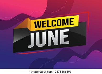 welcome June word text concept icon logo sign symbol vector note 3d style for use landing page, template, social media, web, mobile app, poster, banner, flyer, background, gift card, coupon

