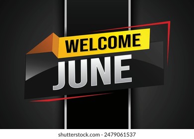 welcome June word text concept icon logo sign symbol vector note 3d style for use landing page, template, social media, web, mobile app, poster, banner, flyer, background, gift card, coupon

