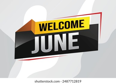 welcome June word text concept icon logo sign symbol vector note 3d style for use landing page, template, social media, web, mobile app, poster, banner, flyer, background, gift card, coupon


