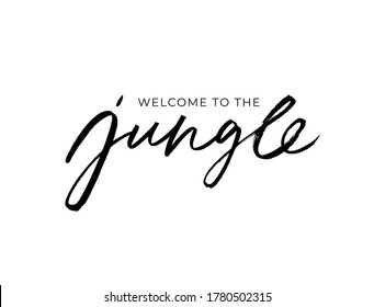 Welcome to the Jungle ink brush vector lettering. Modern slogan handwritten vector calligraphy. Black paint lettering isolated on white background. Postcard, greeting card, t shirt decorative print. 