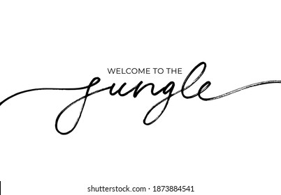 Welcome to the Jungle ink line vector lettering. Modern slogan handwritten vector calligraphy with swooshes. Black paint lettering isolated on white background. Postcard, greeting card, t shirt print.