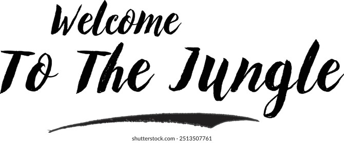 Welcome To The Jungle Stylish Grunge Typography Text On White Background