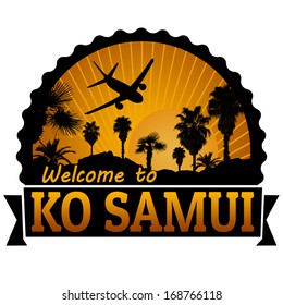 Welcome to Ko Samui travel label or stamp on white, vector illustration