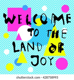 Welcome To The Land Of Joy. Inspirational quote. Seamless geometric background. Creative flat modern calligraphic card with palm tree silhouettes. Cheerful tropical summer party flyer, poster. Vector