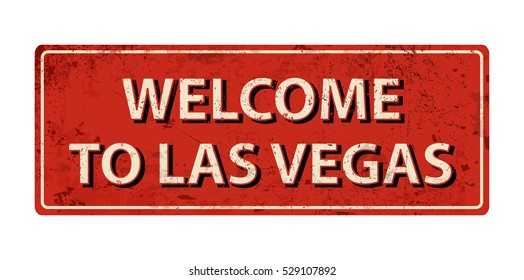 welcome to  las vegas - Vector illustration - vintage rusty metal sign