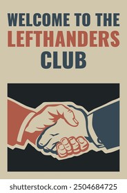 Welcome to the Lefthanders Club, International Lefthanders Day Poster, Male Handshake, Retro Propaganda Posters Style Illustration