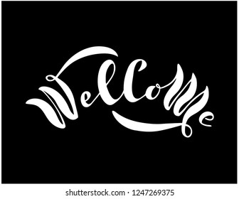 Welcome letter. Handwritten modern calligraphy, drawn in chalk letters. Vector illustration. Template for banners, posters, merchandising, web design or photos.