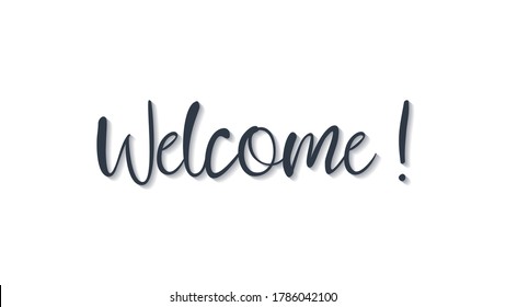 Welcome Lettering Black Text Handwriting Calligraphy with Shadow isolated on White Background. Greeting Card Vector Illustration Design Template Element