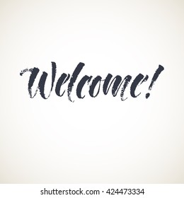 Welcome lettering card. Hand drawn ink illustration phrase. Handwritten modern brush calligraphy.