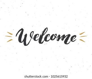 Welcome lettering handwritten sign, Hand drawn grunge calligraphic text. Vector illustration.