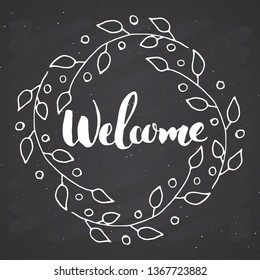 Welcome lettering handwritten sign, Hand drawn grunge calligraphic text. Vector illustration on chalkboard background.