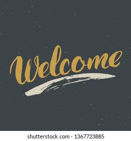 Welcome lettering handwritten sign, Hand drawn grunge calligraphic text. Vector illustration.