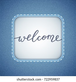 welcome lettering, handwritten text on denim texture