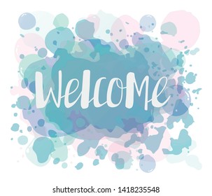 Welcome lettering. Handwritten white text on the colorful background. Vector illustration. This lettering perfectly fits for card and invitation design.