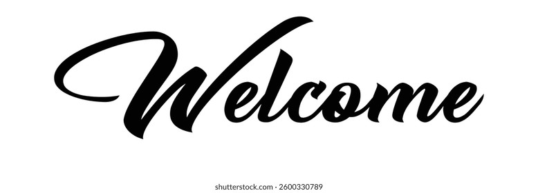 Welcome lettering sign. Handwritten modern brush lettering on white background. Text for postcard, invitation, T-shirt print design, banner, poster, web, icon. Isolated vector illustration.