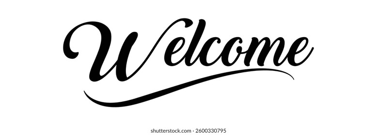 Welcome lettering sign. Handwritten modern brush lettering on white background. Text for postcard, invitation, T-shirt print design, banner, poster, web, icon. Isolated vector illustration.