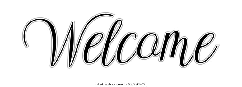 Welcome lettering sign. Handwritten modern brush lettering on white background. Text for postcard, invitation, T-shirt print design, banner, poster, web, icon. Isolated vector illustration.