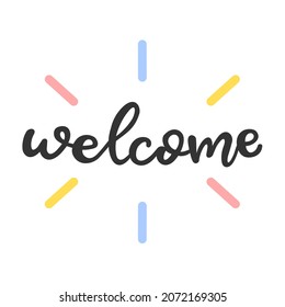 Welcome lettering text. Modern calligraphy style vector illustration