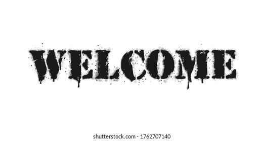Welcome lettering. Vector graffiti lettering on white. Lettering sprayed with leak in black over white. Vector design street art.
