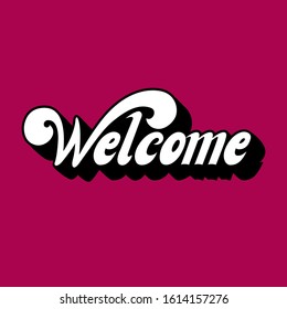 Welcome. Lettering. Volumetric letters. Hand made inscription. Vector.