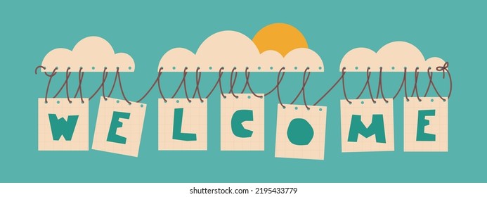 Welcome. The letters are on sheets of paper hanging on a cloud. Templates for your design, postcards, posters, etc. Vector cute flat illustration.