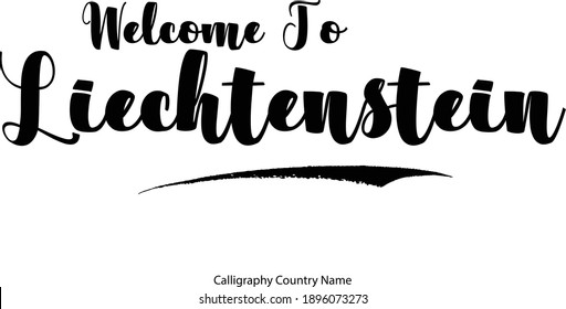 Welcome To Liechtenstein Country Name Bold Typography Text  Inscription Travel Quote
