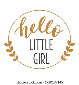 Welcome Little Girl hand drawn lettering logo icon in trendy golden grey colors. Vector phrases elements for nursery, postcards, banners, posters, mug, scrapbooking, pillow case and clothes design.  