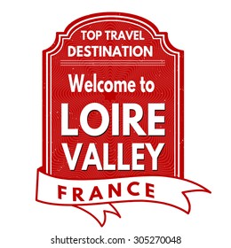 Welcome to Loire Valley grunge rubber stamp on white background, vector illustration