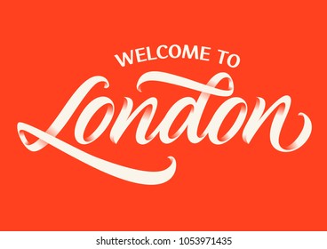 welcome to London, handwritten text, calligraphy, lettering