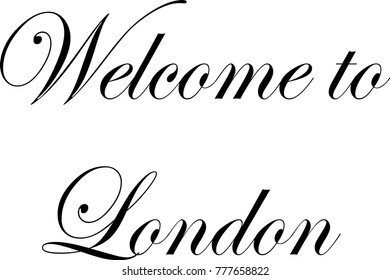 Welcome to london text sign illuastration on white background