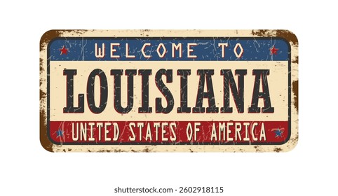 Welcome to Louisiana. An old worn sign with an inscription. Welcome metal plaque with rust elements