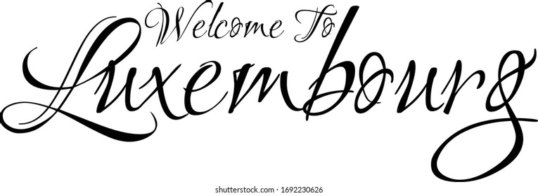 Welcome To Luxembourg Creative Cursive Grungy Typographic Text on White Background