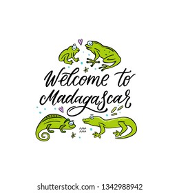 Welcome To Madagascar Hanwritten Phrase With Cute Madagascar Animals. Frog, Chameleon, Gekko. Handdrawn Vector Illustration