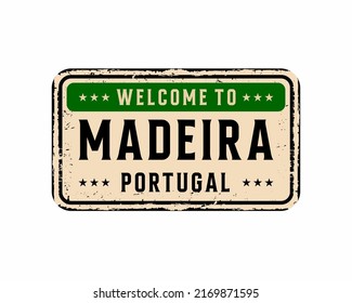Welcome to Madeira sign boards in retro style. Portugal welcoming or greeting card souvenir. Vintage poster template vector
