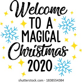 Welcome to a magical Christmas 2020. Christmas quote. Winter phrase
