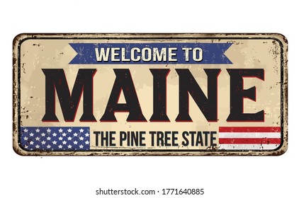 Welcome to Maine vintage rusty metal sign on a white background, vector illustration