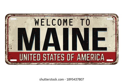 Welcome to Maine vintage rusty metal plate on a white background, vector illustration