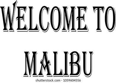 Welcome to Malibu text sign illustration on white background