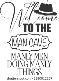 Welcome To The Man Cave Manly Men Doing Manly Things - Man Cave Illustration
