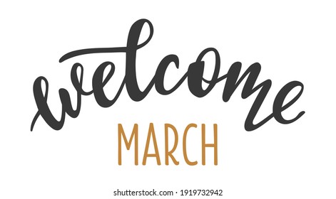 Welcome March hand drawn lettering logo icon. Vector phrases elements for planner, calender, organizer, cards, banners, posters, mug, scrapbooking, pillow case, phone cases and clothes design. 